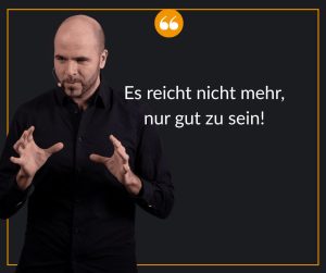 Es reicht nicht nur gut zu sein